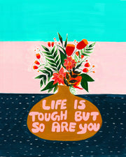 Life is tough but so are you quote - Nabeela Rumi